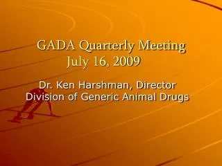GADA Quarterly Meeting July 16, 2009