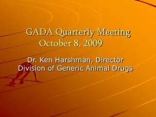 GADA Quarterly Meeting October 8, 2009