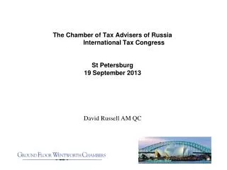The Chamber of Tax Advisers of Russia 	International Tax Congress St Petersburg 19 September 2013