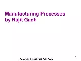 Manufacturing Processes by Rajit Gadh