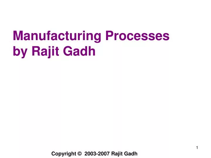 manufacturing processes by rajit gadh
