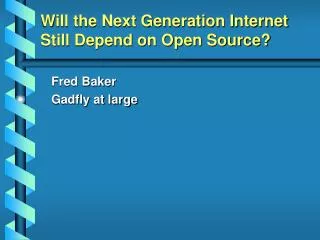 Will the Next Generation Internet Still Depend on Open Source?