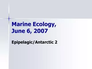 Marine Ecology, June 6, 2007