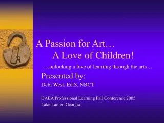 A Passion for Art… 	A Love of Children!