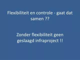flexibiliteit en controle gaat dat samen