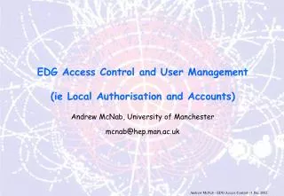 EDG Access Control and User Management (ie Local Authorisation and Accounts)