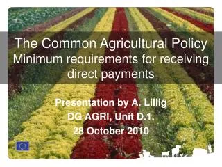 The Common Agricultural Policy Minimum requirements for receiving direct payments