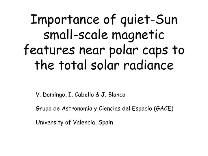 importance of quiet sun small scale magnetic features near polar caps to the total solar radiance
