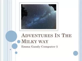 Adventures In The Milky way