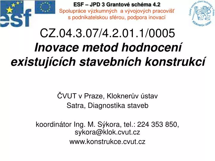 cz 04 3 07 4 2 01 1 0005 inovace metod hodnocen existuj c ch stavebn ch konstrukc