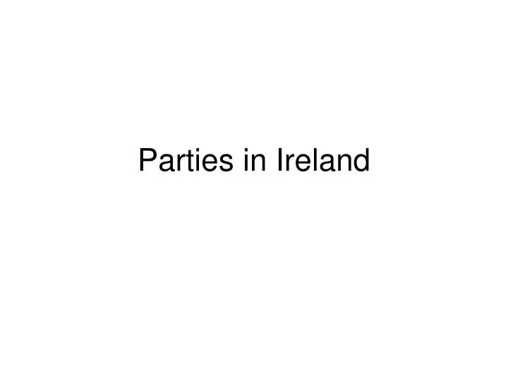 parties in ireland