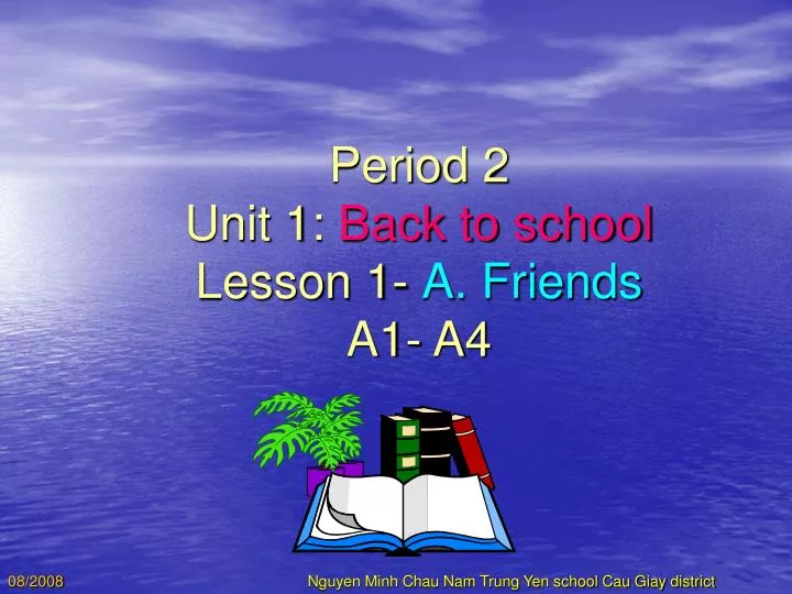 period 2 unit 1 back to school lesson 1 a friends a1 a4