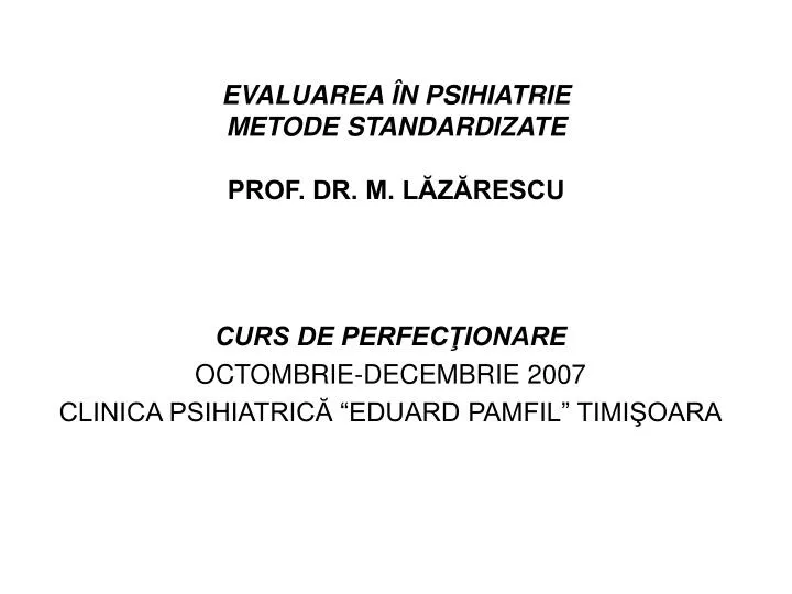 evaluarea n psihiatrie metode standardizate prof dr m l z rescu