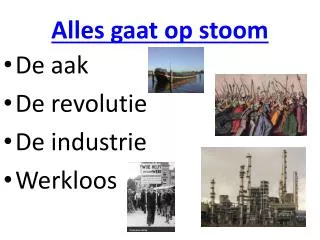 alles gaat op stoom