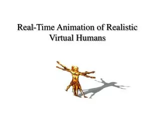 Real-Time Animation of Realistic Virtual Humans