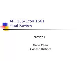 API 135/Econ 1661 Final Review