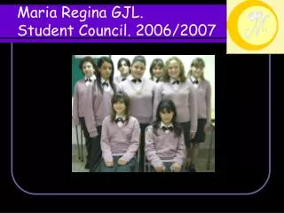 Maria Regina GJL. Student Council. 2006/2007