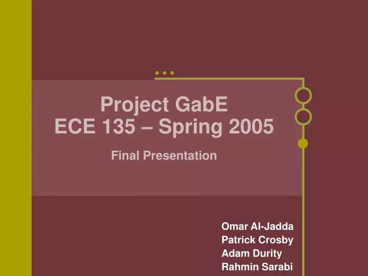 project gabe ece 135 spring 2005 final presentation