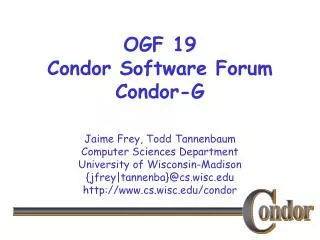 OGF 19 Condor Software Forum Condor-G