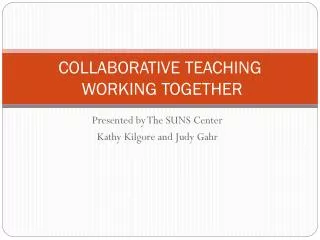 COLLABORATIVE TEACHING WORKING TOGETHER