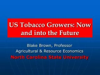 US Tobacco Growers: Now and into the Future