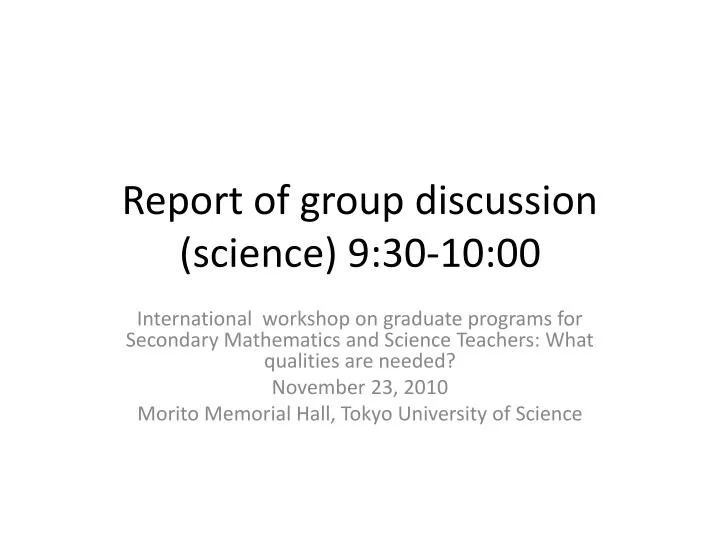 report of group discussion science 9 30 10 00