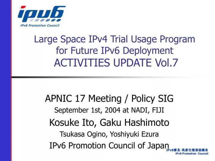 large space ipv4 trial usage program for future ipv6 deployment activities update vol 7