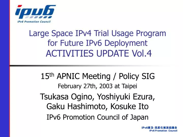 large space ipv4 trial usage program for future ipv6 deployment activities update vol 4
