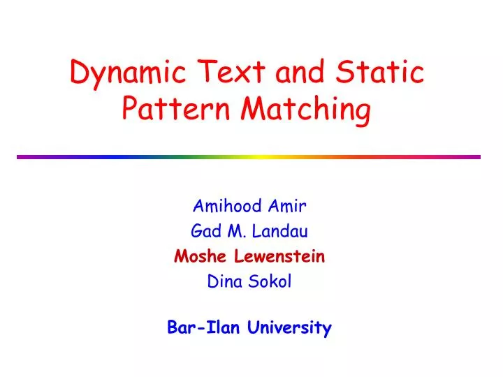 dynamic text and static pattern matching