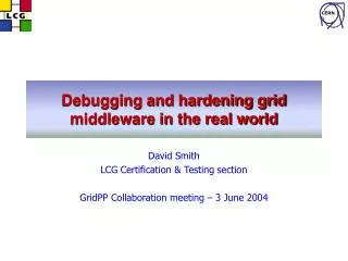 Debugging and hardening grid middleware in the real world