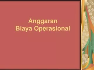 anggaran biaya operasional