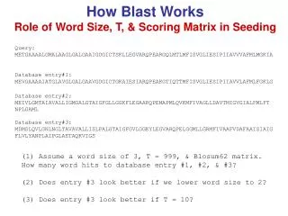 How Blast Works Role of Word Size, T, &amp; Scoring Matrix in Seeding