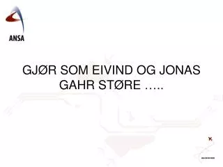 gj r som eivind og jonas gahr st re