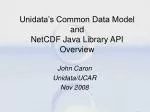 Unidata’s Common Data Model and NetCDF Java Library API Overview - slide 1