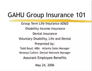 Group Term Life Insurance AD&amp;D Disability Income Insurance Dental Insurance