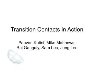 Transition Contacts in Action