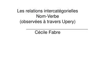 les relations intercat gorielles nom verbe observ es travers upery c cile fabre