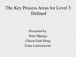 The Key Process Areas for Level 3: Defined