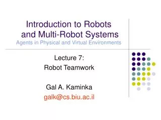 Introduction to Robots and Multi-Robot Systems Agents in Physical and Virtual Environments