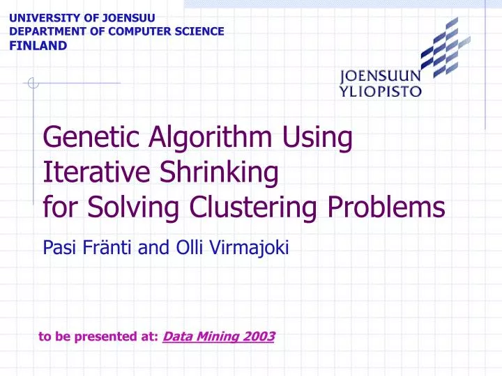 genetic algorithm using iterative shrinking for solving clustering problems