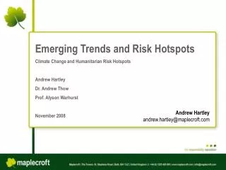 Emerging Trends and Risk Hotspots Climate Change and Humanitarian Risk Hotspots Andrew Hartley