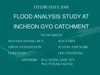 HYDROASIA 2008 FLOOD ANALYSIS STUDY AT INCHEON GYO CATCHMENT