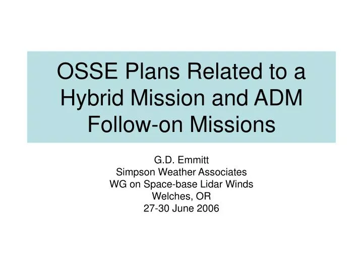 osse plans related to a hybrid mission and adm follow on missions