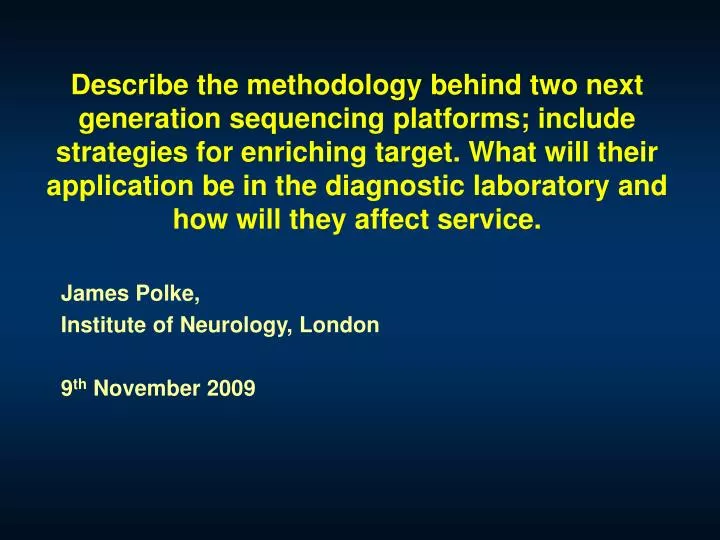 james polke institute of neurology london 9 th november 2009
