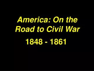 America: On the Road to Civil War