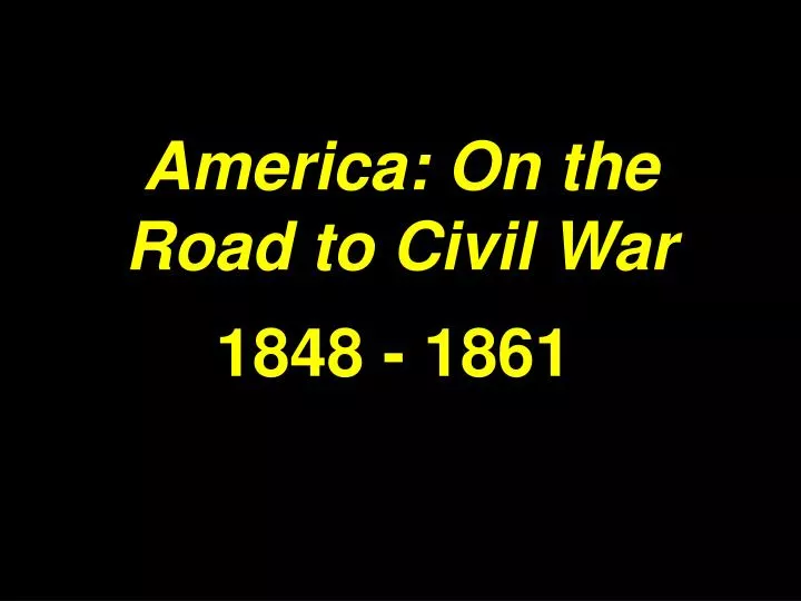 america on the road to civil war