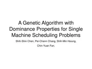 A Genetic Algorithm with Dominance Properties for Single Machine Scheduling Problems