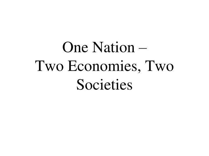 one nation two economies two societies