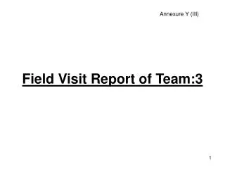 Field Visit Report of Team:3