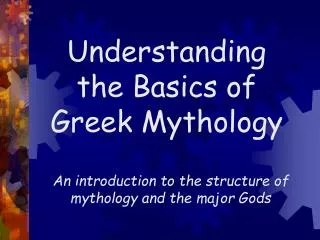 Understanding the Basics of Greek Mythology